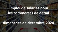 L'emploi de salariés pour les commerces de détail les dimanches de décembre 2024