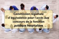 Commission régionale d'équivalence pour l'accès aux concours de la fonction publique hospitalière