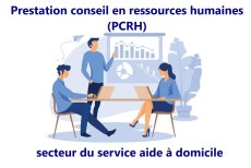 Prestation conseil en ressources humaines (PCRH) dans le secteur du service aide à domicile